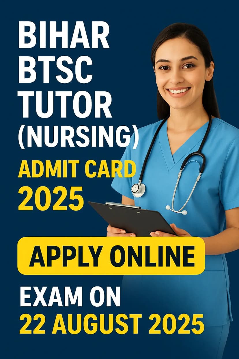 Bihar BTSC Tutor (Nursing) Admit Card 2025 Out – Download Now for 22 August Exam